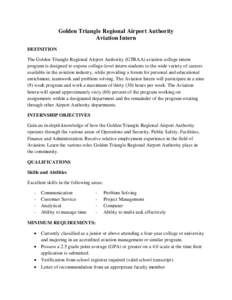 Golden Triangle Regional Airport Authority Aviation Intern DEFINITION The Golden Triangle Regional Airport Authority (GTRAA) aviation college intern program is designed to expose college-level intern students to the wide