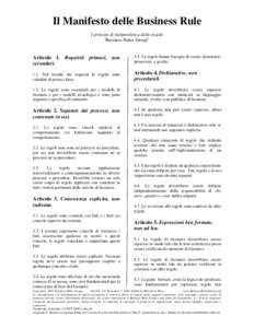 Il Manifesto delle Business Rule I principi di indipendenza delle regole Business Rules Group1 Articolo 1. Requisiti primari, non secondari.