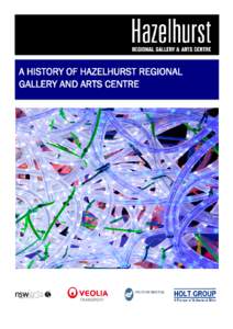 A HISTORY OF HAZELHURST REGIONAL GALLERY AND ARTS CENTRE THE HAZELHURST STORY ORIGINS The Hazelhurst story begins, not in Australia, but in England