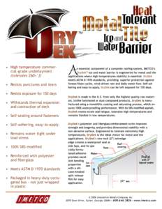 TM  •	 High temperature commercial-grade underlayment (tolerates 260+°f) •	 Resists punctures and tears •	 Resists exposure for 150 days