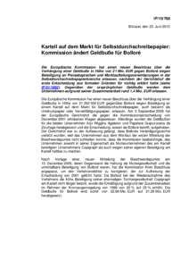 IP[removed]Brüssel, den 23. Juni 2010 Kartell auf dem Markt für Selbstdurchschreibepapier: Kommission ändert Geldbuße für Bolloré Die Europäische Kommission hat einen neuen Beschluss über die