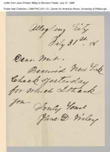 Letter from Jane (Foster) Wiley to Morrison Foster, July 31, 1888 Foster Hall Collection, CAM.FHC[removed], Center for American Music, University of Pittsburgh. 