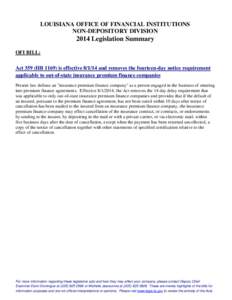LOUISIANA OFFICE OF FINANCIAL INSTITUTIONS NON-DEPOSITORY DIVISION 2014 Legislation Summary OFI BILL: Act 359 (HB[removed]is effective[removed]and removes the fourteen-day notice requirement