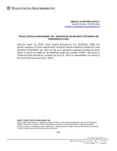 MEDIA & INVESTOR CONTACT Heather Worley, TEXAS CAPITAL BANCSHARES, INC. ANNOUNCES QUARTERLY DIVIDEND FOR PREFERRED STOCK
