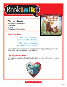 Why I Love Canada Illustrated by Daniel Howarth Grades PreK-1 26 pages Yellow Case / Picture Books