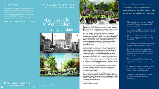 We invite you to learn more about Columbia’s proposal for a mixed-use academic center at the edge of West Harlem and share your ideas, concerns, and questions with us. Please contact us at[removed], by e-mail at 