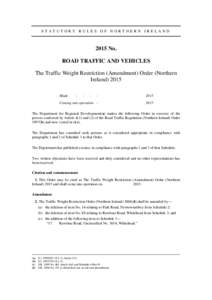 STATUTORY RULES OF NORTHERN IRELANDNo. ROAD TRAFFIC AND VEHICLES The Traffic Weight Restriction (Amendment) Order (Northern Ireland) 2015