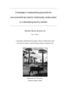 C hallenges in implementing payments for environmental services for biodiversity conservation in a developing country context M atthew M arley Sommerville B.A. / M.Sc.