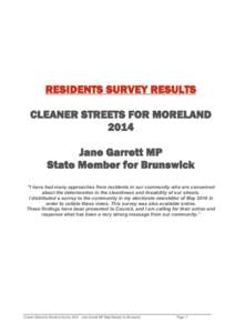 RESIDENTS SURVEY RESULTS CLEANER STREETS FOR MORELAND 2014 Jane Garrett MP State Member for Brunswick “I have had many approaches from residents in our community who are concerned