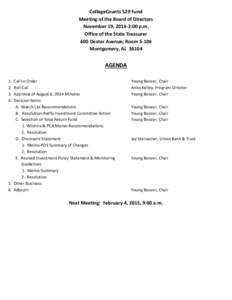 CollegeCounts 529 Fund Meeting of the Board of Directors November 19, 2014-2:00 p.m. Office of the State Treasurer 600 Dexter Avenue, Room S-106 Montgomery, AL 36104