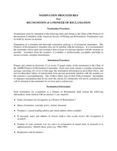 NOMINATION PROCEEDURES For RECOGNITION of A PIONEER OF RECLAMATION Nomination Procedure Nominations must be submitted in the following form and format to the Chair of the Pioneers of Reclamation Committee of the American