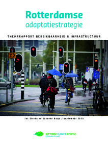 Rotterdamse adaptatiestrategie THEMARAPPORT BEREIKBAARHEID & INFRASTRUCTUUR  Jos Streng en Susanne Buijs / september 2013