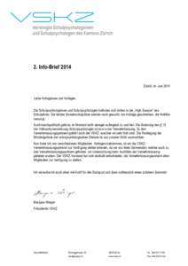 2. Info-Brief 2014 Zürich, im Juni 2014 Liebe Kolleginnen und Kollegen Die Schulpsychologinnen und Schulpsychologen befinden sich mitten in der „High Season“ des Schuljahres. Die letzten Sonderschulplätze werden no