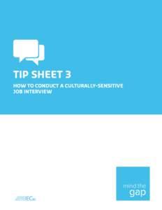 TIP SHEET 3 HOW TO CONDUCT A CULTURALLY-SENSITIVE JOB INTERVIEW mind the