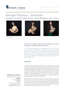 PRESS RELEASE :: MARCHGeorges Pacheco :: Amalthée Exhibition from April 5 to May 18, 2014 :: Voies Off Gallery, Arles - France  © Georges Pacheco