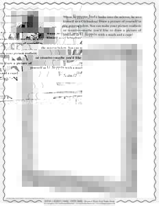 When Skippyjon Jones looks into the mirror, he sees himself as a Chihuahua! Draw a picture of yourself in the mirror below. You can make your picture realistic or creative—maybe you’d like to draw a picture of yourse