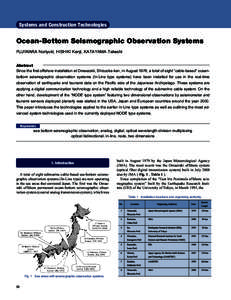 Systems and Construction Technologies  Ocean-Bottom Seismographic Observation Systems FUJIWARA Noriyuki, HISHIKI Kenji, KATAYAMA Takeshi Abstract Since the first offshore installation at Omaezaki, Shizuoka-ken, in August