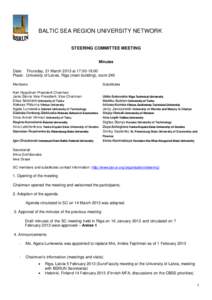1  BALTIC SEA REGION UNIVERSITY NETWORK STEERING COMMITTEE MEETING Minutes Date: Thursday, 21 March 2013 at