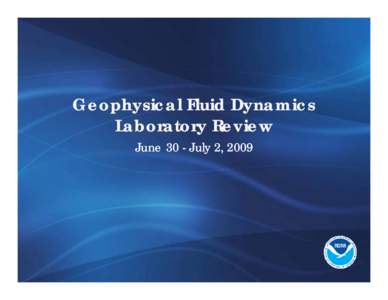 Meteorology / Geophysical Fluid Dynamics Laboratory / Joseph Smagorinsky / National Oceanic and Atmospheric Administration / GFDL / Climate model / Climate Change Science Program / Jerry D. Mahlman / Cooperative Institute for Climate Science / Office of Oceanic and Atmospheric Research / Atmospheric sciences / United States Department of Commerce