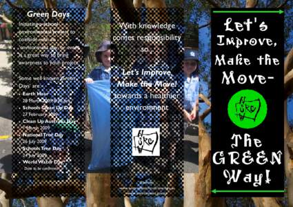 Green Days Initiating a school environmental project to coincide with an ‘environment day’ or event is a great way to bring