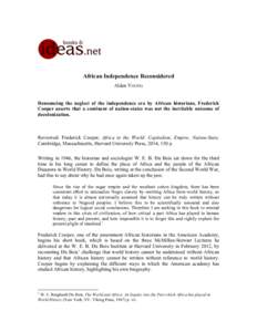 African Independence Reconsidered Alden YOUNG Denouncing the neglect of the independence era by African historians, Frederick Cooper asserts that a continent of nation-states was not the inevitable outcome of decolonizat