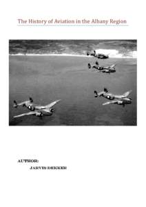 The History of Aviation in the Albany Region  Author: Jarvis Dekker  Table of Contents