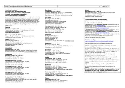 Lijst OA-bijeenkomsten Nederland Anonieme Overeters Postbus 61025, 1005 HA Amsterdam Landelijk informatienummer: (Website: www.anonieme-overeters.nl Email: 