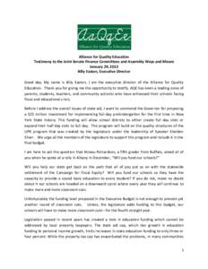 Alliance for Quality Education Testimony to the Joint Senate Finance Committees and Assembly Ways and Means January 29, 2013 Billy Easton, Executive Director Good day. My name is Billy Easton. I am the executive director