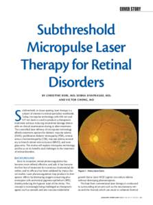 COVER STORY  Subthreshold Micropulse Laser Therapy for Retinal Disorders