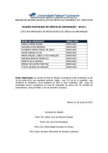 INSTITUTO DE ARTE E COMUNICAÇÃO SOCIAL PROGRAMA DE PÓS-GRADUAÇÃO EM CIÊNCIA DA INFORMAÇÃO – PPGCI/UFF SELEÇÃO DOUTORADO EM CIÊNCIA DA INFORMAÇÃO – LISTA DOS APROVADOS NA PROVA ESCRITA DE CIÊNCIA 