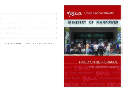 China Labour Bulletin  Hired on Sufferance China’s Migrant Workers in Singapore