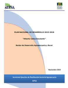 PLAN NACIONAL DE DESARROLLO[removed]  “Alberto Cañas Escalante” Sector de Desarrollo Agropecuario y Rural