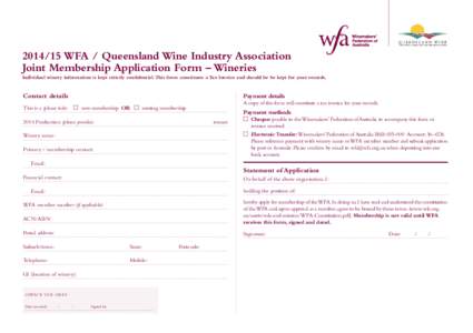 WFA / Queensland Wine Industry Association Joint Membership Application Form – Wineries Individual winery information is kept strictly confidential. This form constitutes a Tax Invoice and should be be kept for
