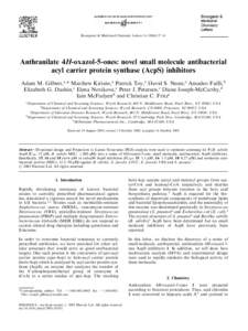 Bioorganic & Medicinal Chemistry Letters–41  Anthranilate 4H-oxazol-5-ones: novel small molecule antibacterial acyl carrier protein synthase (AcpS) inhibitors Adam M. Gilbert,a,* Matthew Kirisits,a Patrick