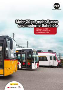 Mehr Züge, mehr Busse und moderne Bahnhöfe 2. Etappe der RER Fribourg I Freiburg ab 14. Dezember 2014