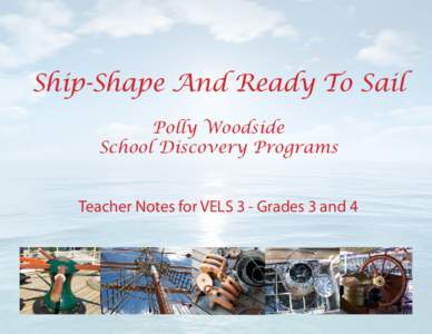 Polly Woodside / Victorian Heritage Register / Windjammers / Victorian Essential Learning Standards / Victorian Curriculum and Assessment Authority / Curriculum / Sailing / Education / Watercraft / Lighter