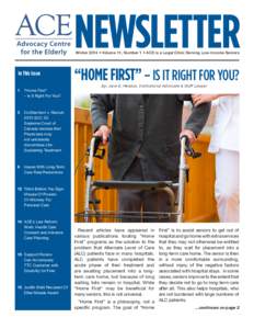 NEWSLETTER Winter 2014 • Volume 11, Number 1 • ACE is a Legal Clinic Serving Low-Income Seniors In This Issue 1	“Home First” – Is It Right For You?