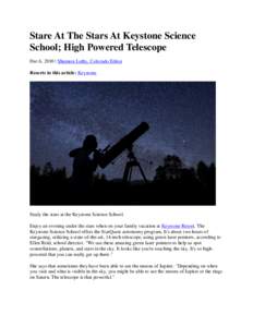 Stare At The Stars At Keystone Science School; High Powered Telescope Dec 6, 2010 | Shannon Luthy, Colorado Editor Resorts in this article: Keystone  Study the stars at the Keystone Science School.