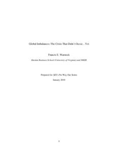 Global Imbalances: The Crisis That Didn’t Occur…Yet  Francis E. Warnock Darden Business School (University of Virginia) and NBER  Prepared for AEI’s No Way Out Series