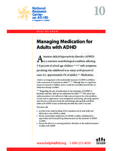 10 W H AT W E K N O W Managing Medication for Adults with ADHD