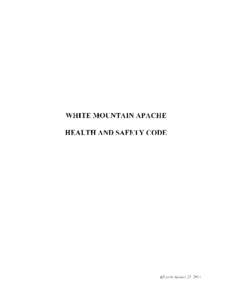 WHITE MOUNTAIN APACHE HEALTH AND SAFETY CODE Ef/ecli1·c .!umta!T :l I. JO I -1  WHITE MOUNTAIN APACHE