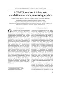 ANNALS OF GEOPHYSICS, 56, Fast Track-1, 2013; [removed]ag[removed]ACE-FTS version 3.0 data set: validation and data processing update CLAIRE WAYMARK 1, KALEY A. WALKER1, 2,*, CHRIS D. BOONE2, AND PETER F. BERNATH3, 4 1