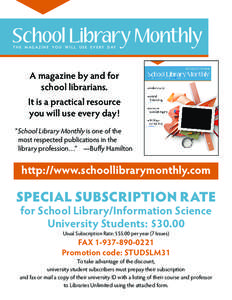 T H E M A G A Z I N E Y O U W I L L U S E E V E R Y D AY  A magazine by and for school librarians. It is a practical resource you will use every day!