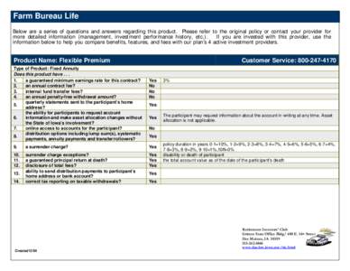 Farm Bureau Life Below are a series of questions and answers regarding this product. Please refer to the original policy or contact your provider for more detailed information (management, investment performance history,