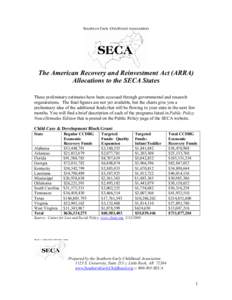 The American Recovery and Reinvestment Act (ARRA) Allocations to the SECA States These preliminary estimates have been accessed through governmental and research organizations. The final figures are not yet available, bu