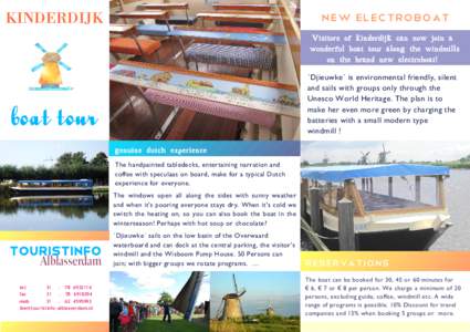 KINDERDIJK  new electroboat Visitors of Kinderdijk can now join a wonderful boat tour along the windmills on the brand new electroboat!