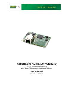 RabbitCore RCM3309/RCM3319 C-Programmable Core Module with Serial Flash Mass Storage and Ethernet User’s Manual 019–0166 •