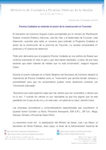 Buenos Aires, 25 de febrero de[removed]Precios Cuidados se extiende al sector de la construcción en Tucumán El Secretario de Comercio Augusto Costa acompañado por el ministro de Planificación Federal, Inversión Públi