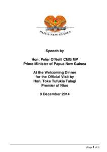 Speech by Hon. Peter O’Neill CMG MP Prime Minister of Papua New Guinea At the Welcoming Dinner for the Official Visit by Hon. Toke Tufukia Talagi
