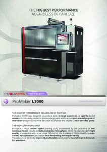 THE HIGHEST PERFORMANCE REGARDLESS OF PART SIZE TECHNOLOGY  ProMaker L7000